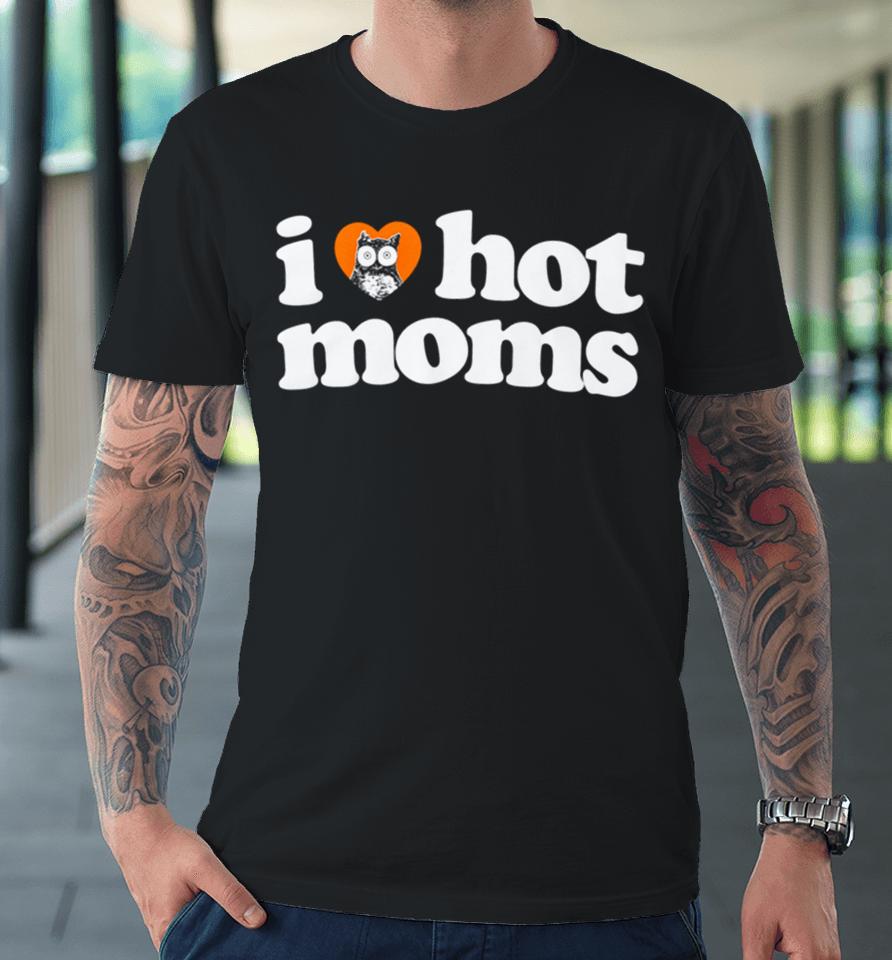 I Heart Hot Moms X Hooters Premium T-Shirt