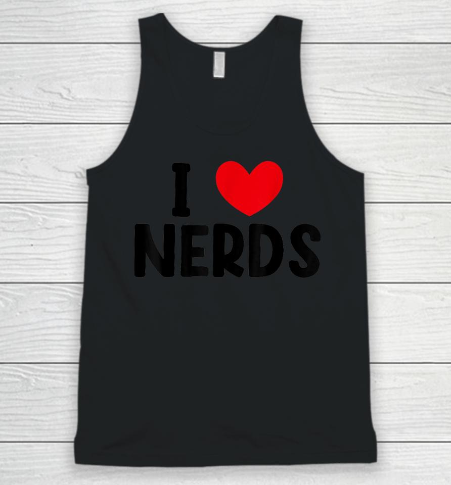 I Heart Nerds T-Shirt, I Love Nerds Unisex Tank Top