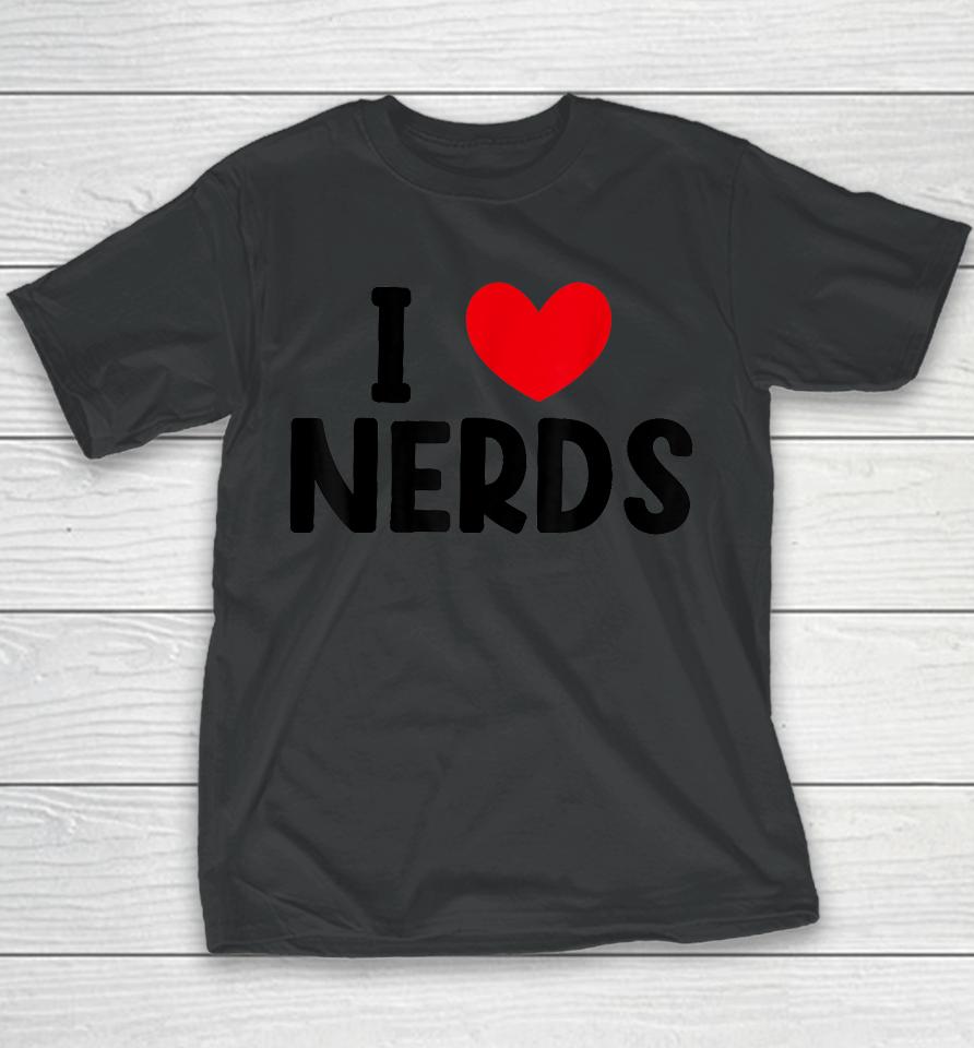 I Heart Nerds T-Shirt, I Love Nerds Youth T-Shirt