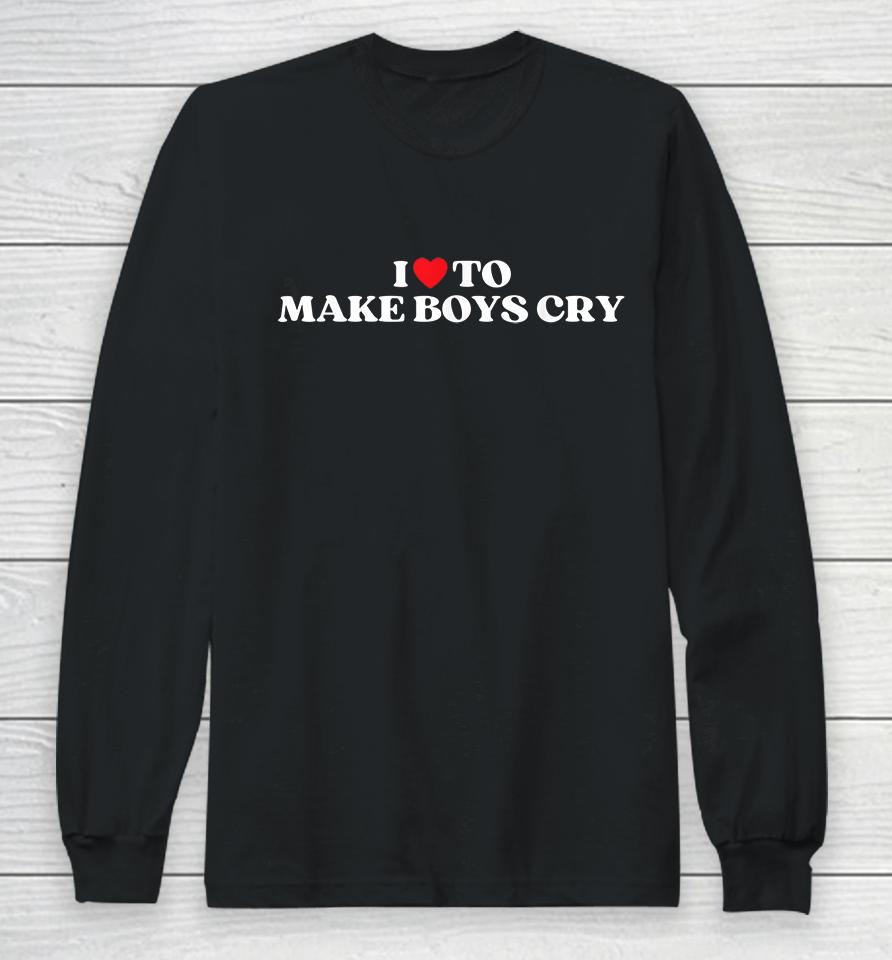 I Heart To Make Boys Cry Long Sleeve T-Shirt