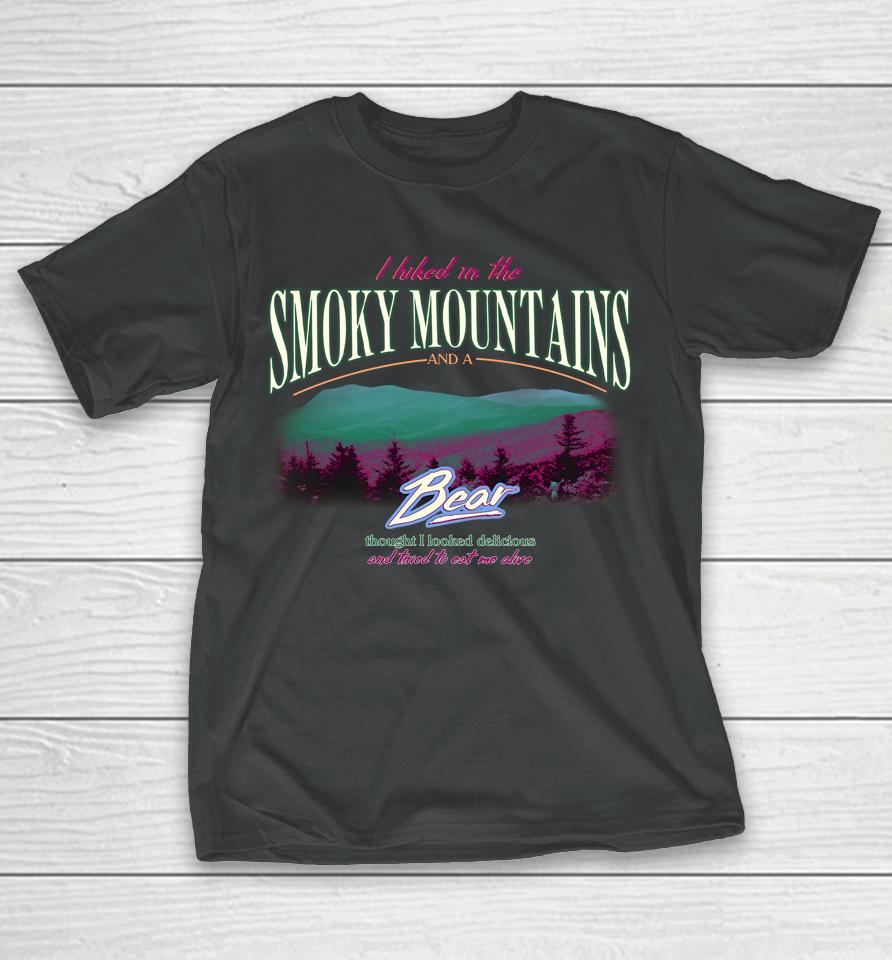 I Hiked In The Smoky Mountains And A Bear Thought I Looked Delicious T-Shirt