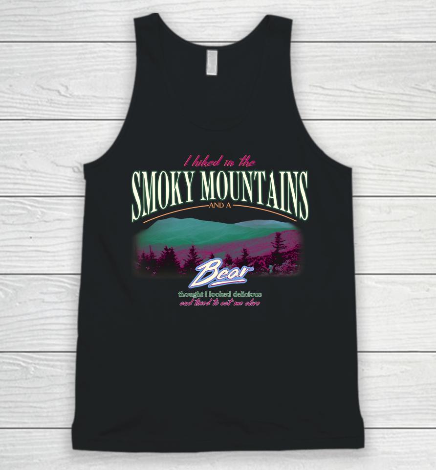 I Hiked In The Smoky Mountains And A Bear Thought I Looked Delicious Unisex Tank Top
