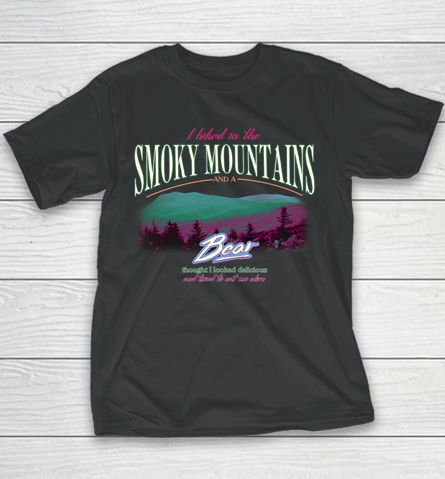 I Hiked In The Smoky Mountains And A Bear Thought I Looked Delicious Youth T-Shirt