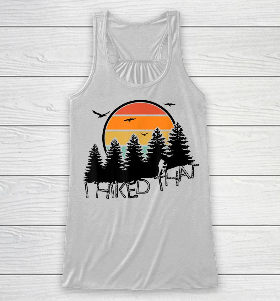 I Hiked That Funny Hiking Backpacking Camping Vintage Sunset Racerback Tank