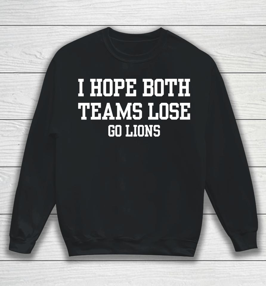 I Hope Both Teams Lose Go Lion Sweatshirt