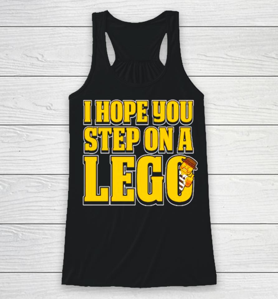 I Hope You Step On A Lego Racerback Tank