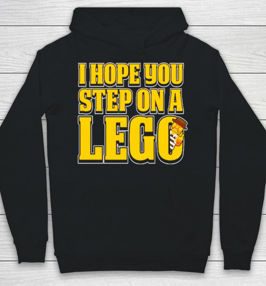 I Hope You Step On A Lego Hoodie