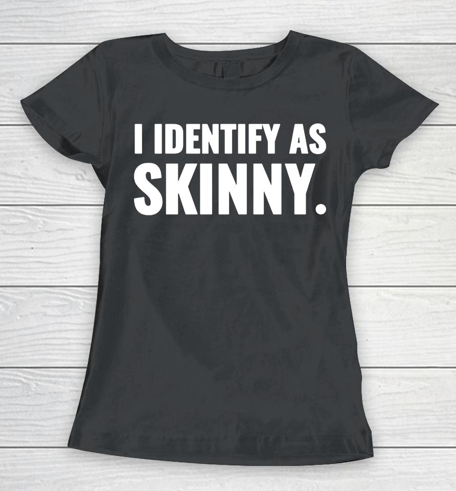 I Identift As Skinny Nikocado Avocado Women T-Shirt