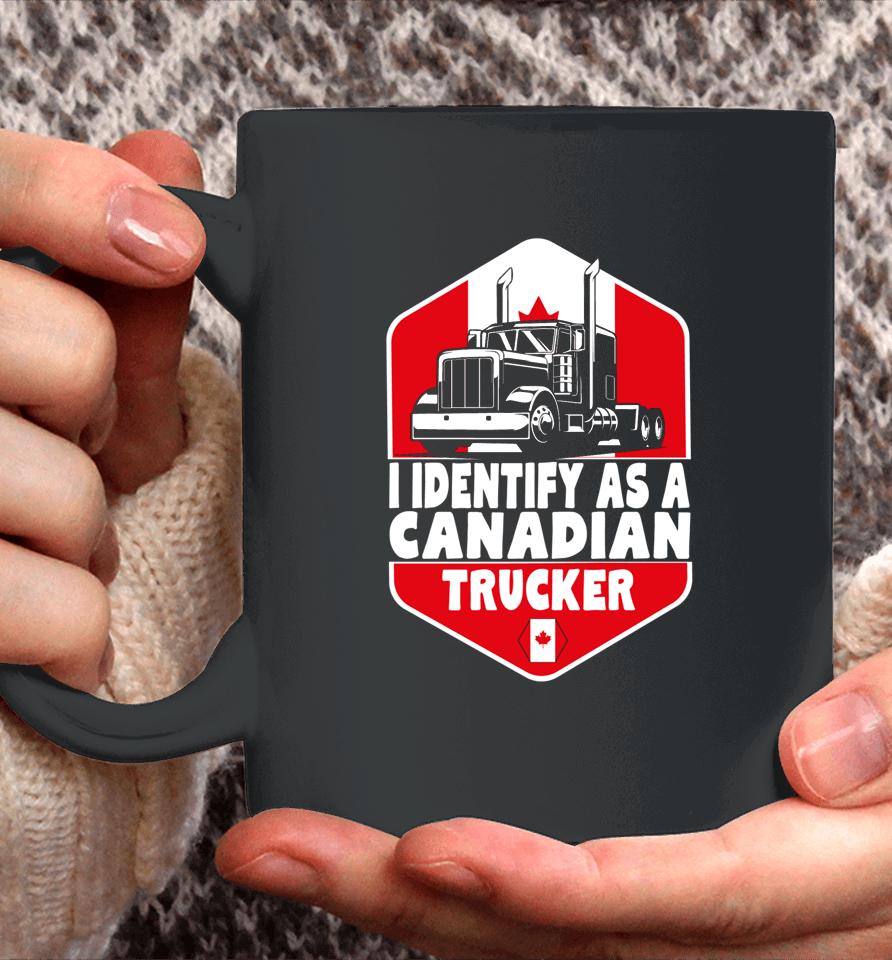 I Identify As A Canadian Trucker Freedom Convoy Coffee Mug