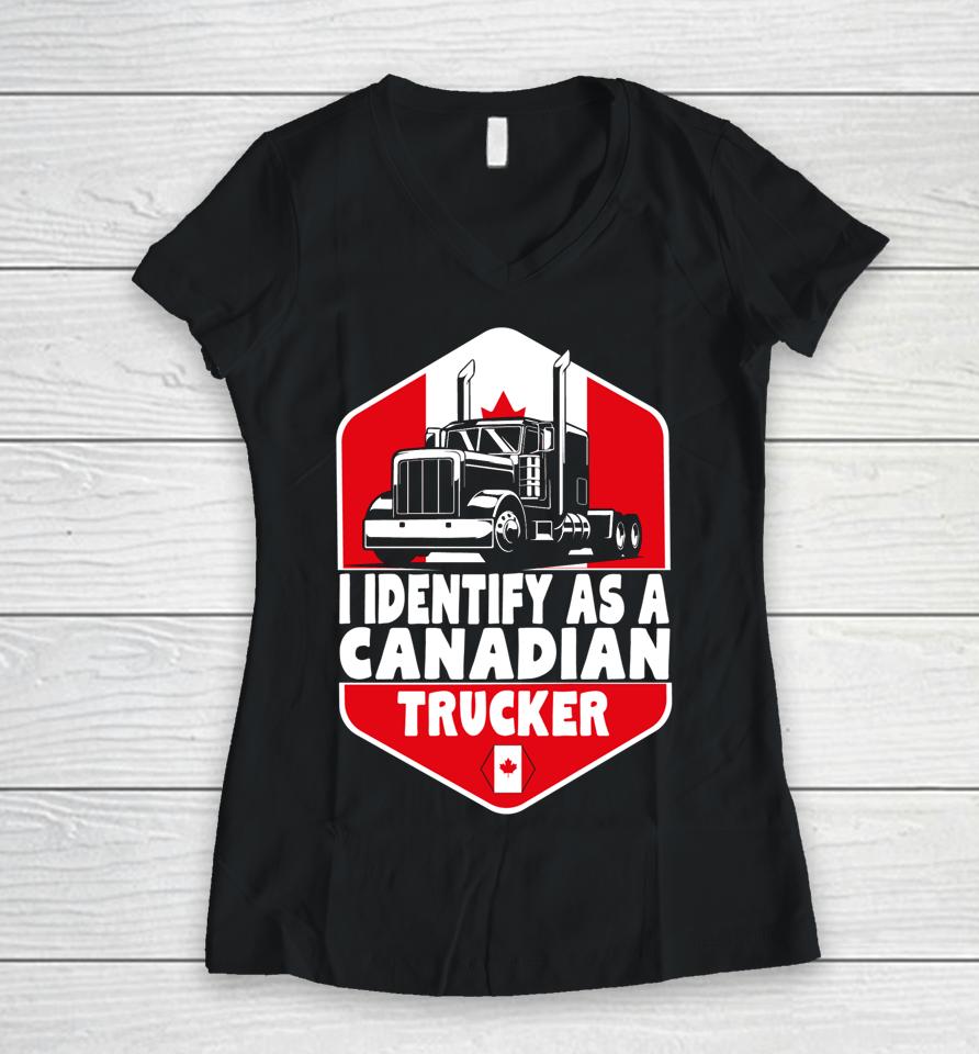 I Identify As A Canadian Trucker Freedom Convoy Women V-Neck T-Shirt
