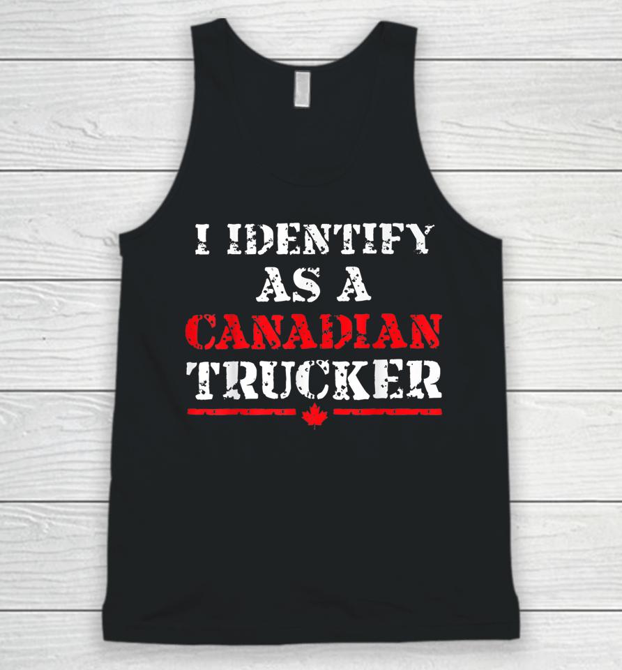 I Identify As A Canadian Trucker Funny Freedom Convoy Unisex Tank Top