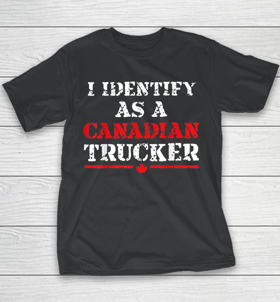 I Identify As A Canadian Trucker Funny Freedom Convoy Youth T-Shirt
