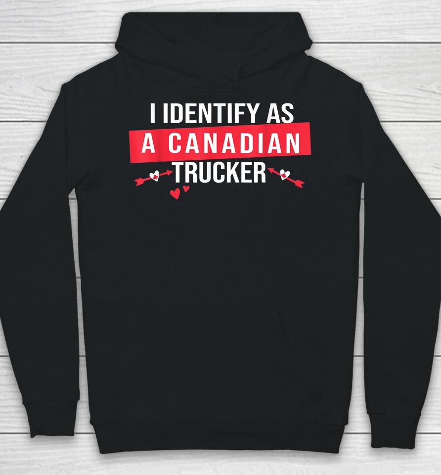 I Identify As A Canadian Trucker Women Freedom Convoy Love Hoodie
