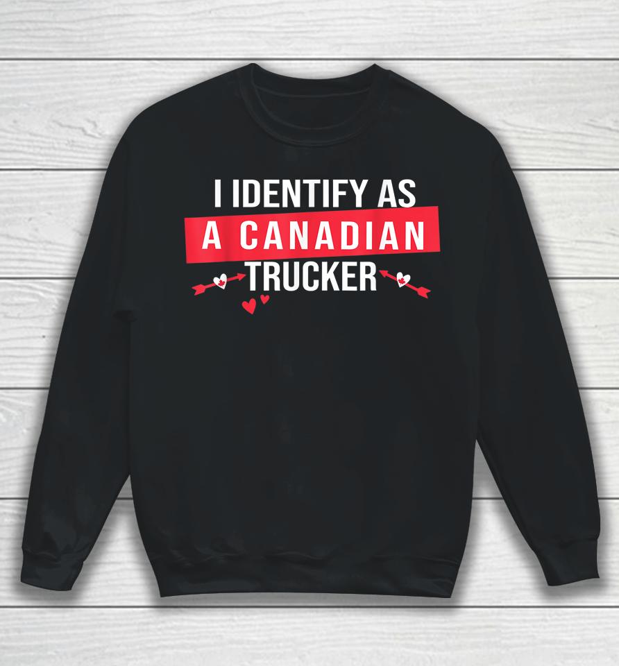 I Identify As A Canadian Trucker Women Freedom Convoy Love Sweatshirt