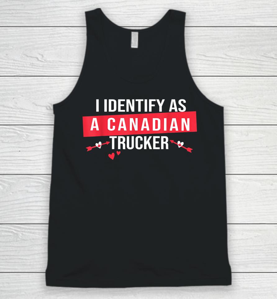 I Identify As A Canadian Trucker Women Freedom Convoy Love Unisex Tank Top