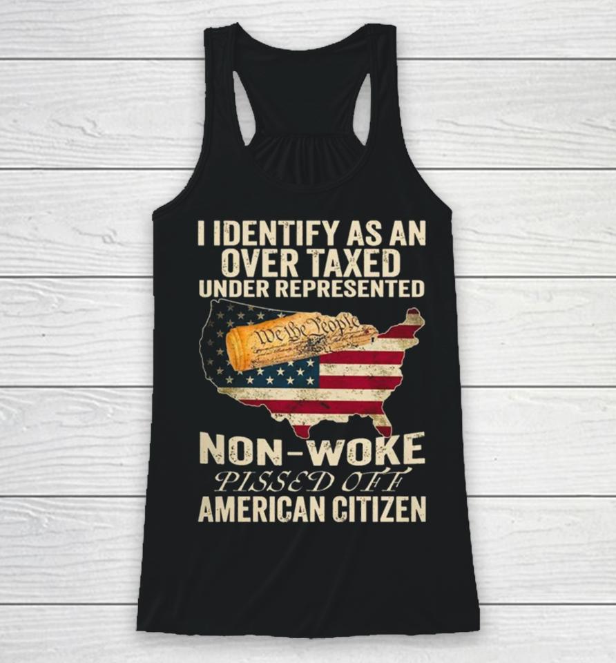 I Identify As An Over Taxed Under American Citizen Racerback Tank