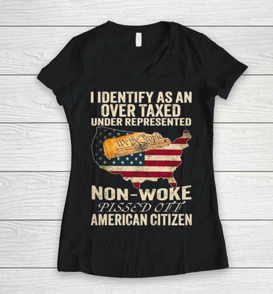 I Identify As An Over Taxed Under American Citizen Women V-Neck T-Shirt