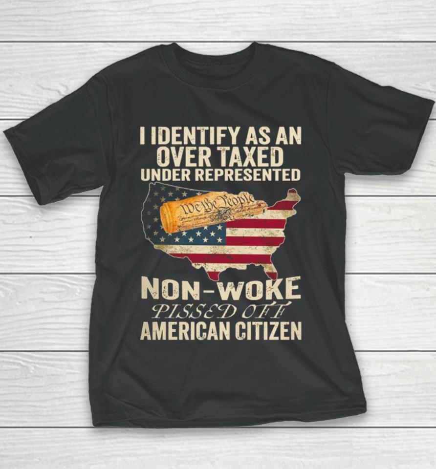 I Identify As An Over Taxed Under American Citizen Youth T-Shirt