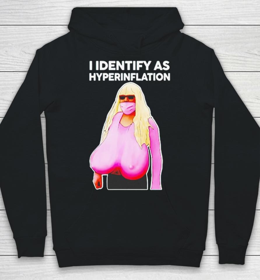 I Identify As Hyperinflation Hoodie