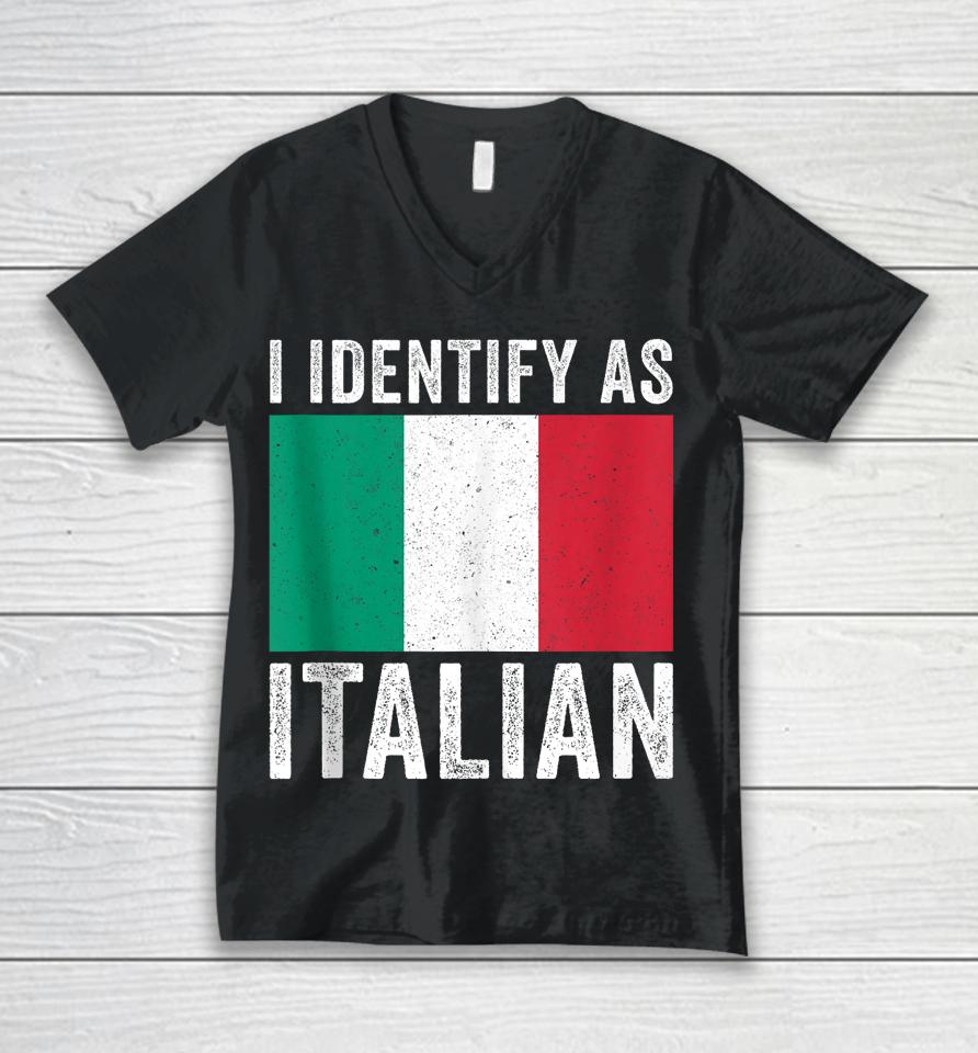I Identify As Italian Unisex V-Neck T-Shirt