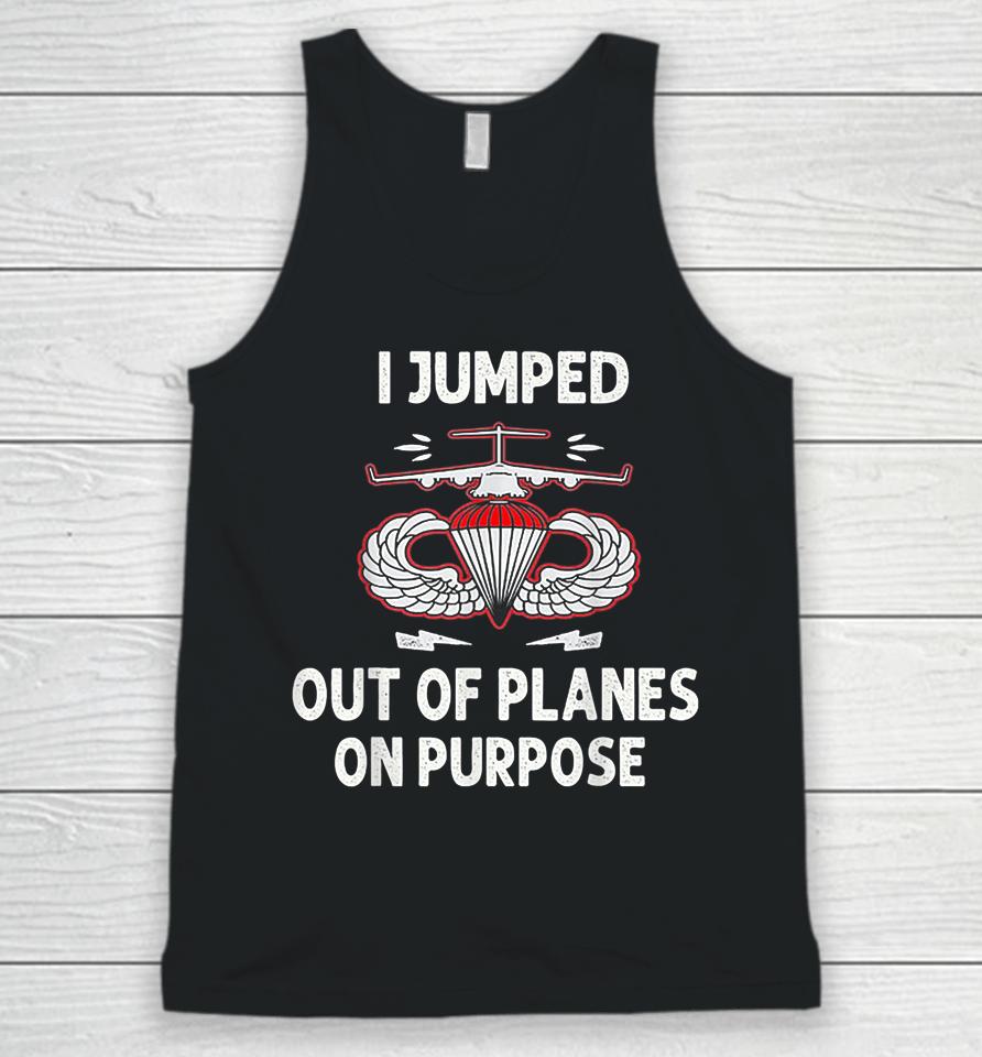 I Jumped Out Of Planes On Purpose Unisex Tank Top