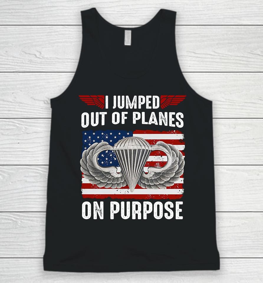 I Jumped Out Of Planes On Purpose Unisex Tank Top