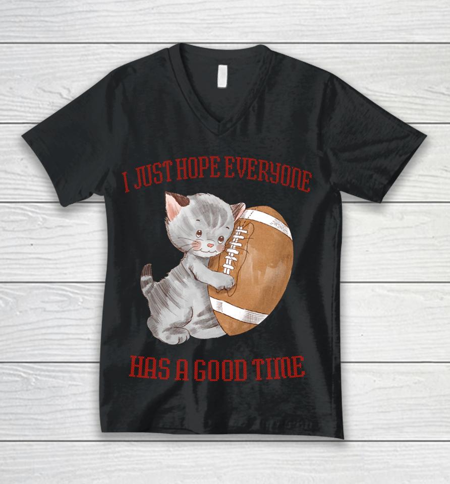I Just Hope Everyone Has A Good Time Cat Unisex V-Neck T-Shirt
