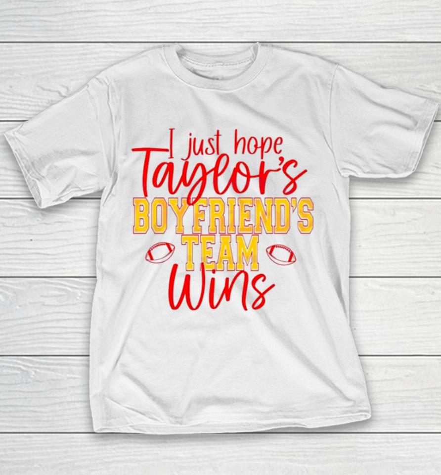 I Just Hope Taylors Boyfriend Team Win Youth T-Shirt