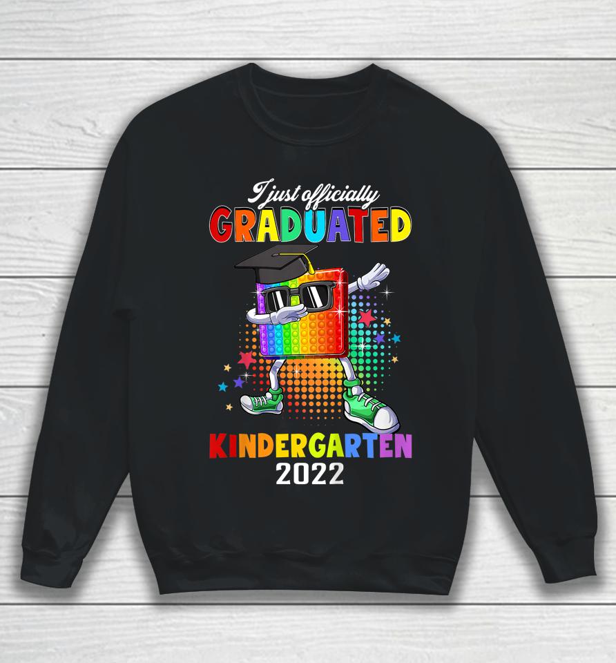 I Just Officially Graduated Kindergarten Graduation 2022 Pop It Sweatshirt