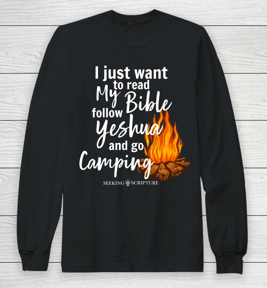 I Just Wanna Read My Bible Follow Yeshua And Go Camping Long Sleeve T-Shirt