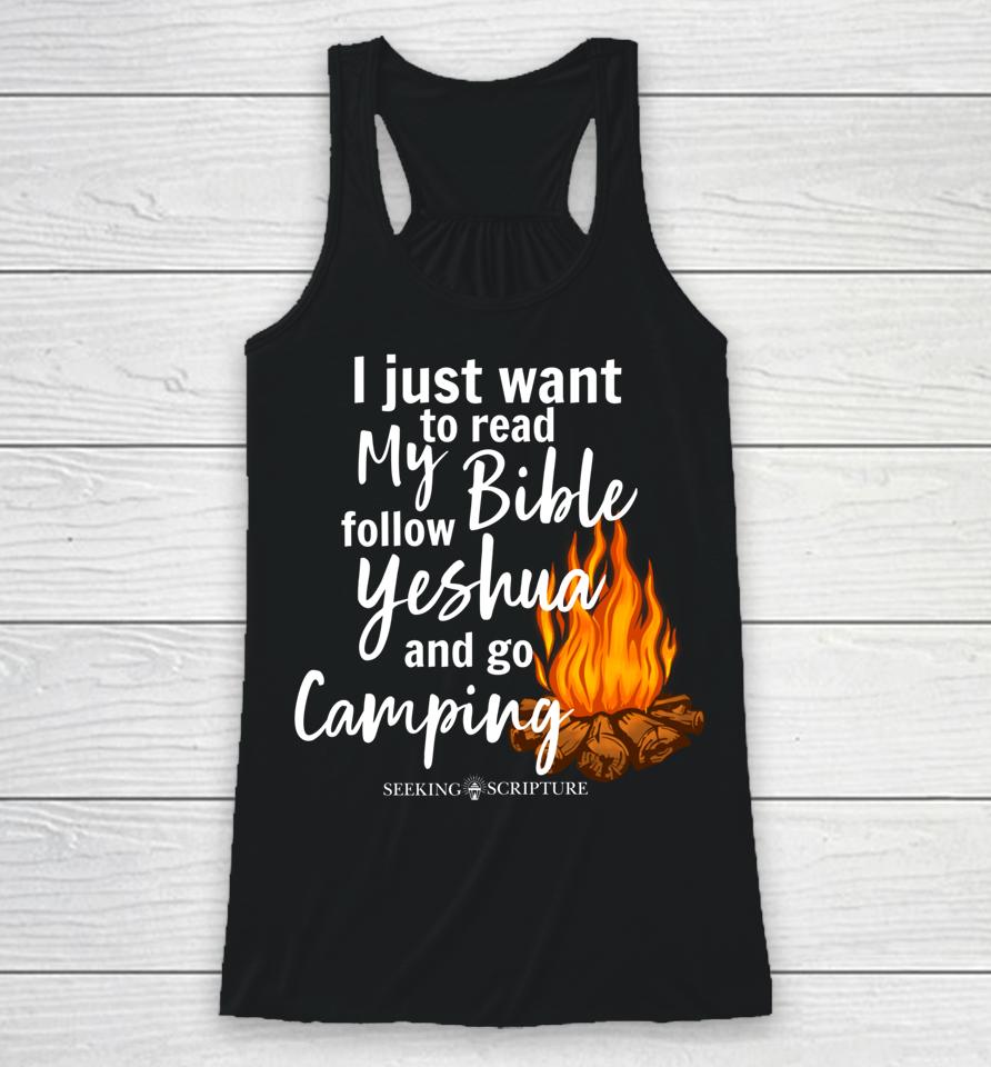 I Just Wanna Read My Bible Follow Yeshua And Go Camping Racerback Tank
