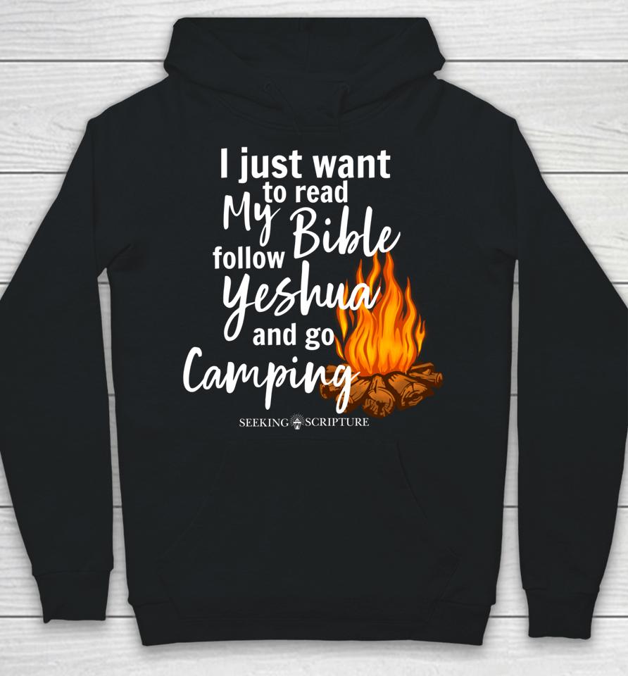 I Just Wanna Read My Bible Follow Yeshua And Go Camping Hoodie