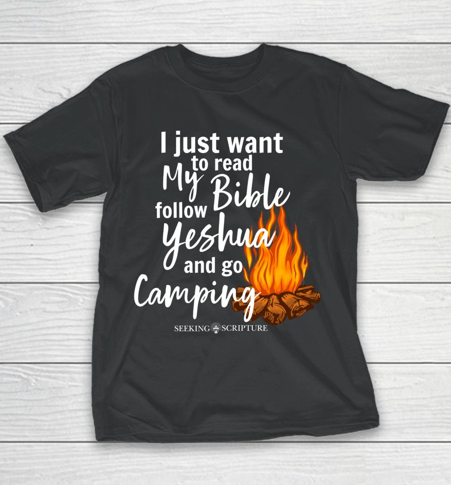 I Just Wanna Read My Bible Follow Yeshua And Go Camping Youth T-Shirt