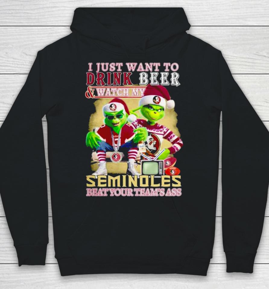 I Just Want To Drink Beer And Watch My Florida State Seminoles Football Beat Your Team’s Ass Hoodie