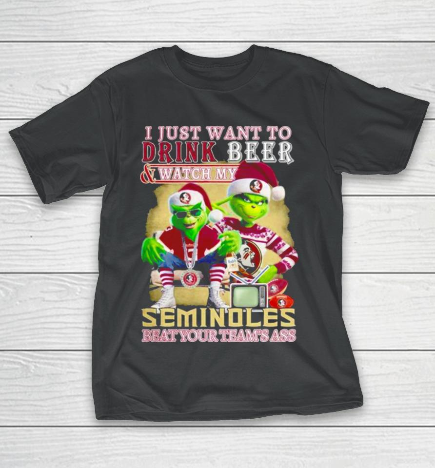 I Just Want To Drink Beer And Watch My Florida State Seminoles Football Beat Your Team’s Ass T-Shirt