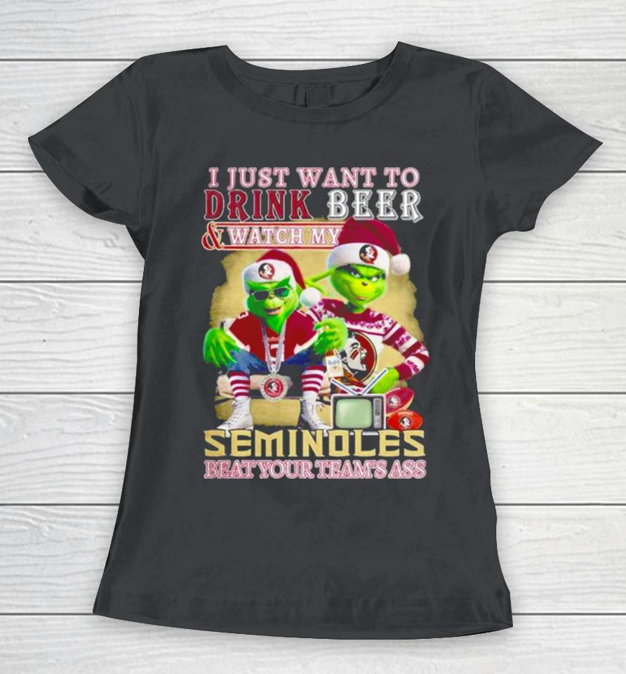 I Just Want To Drink Beer And Watch My Florida State Seminoles Football Beat Your Team’s Ass Women T-Shirt
