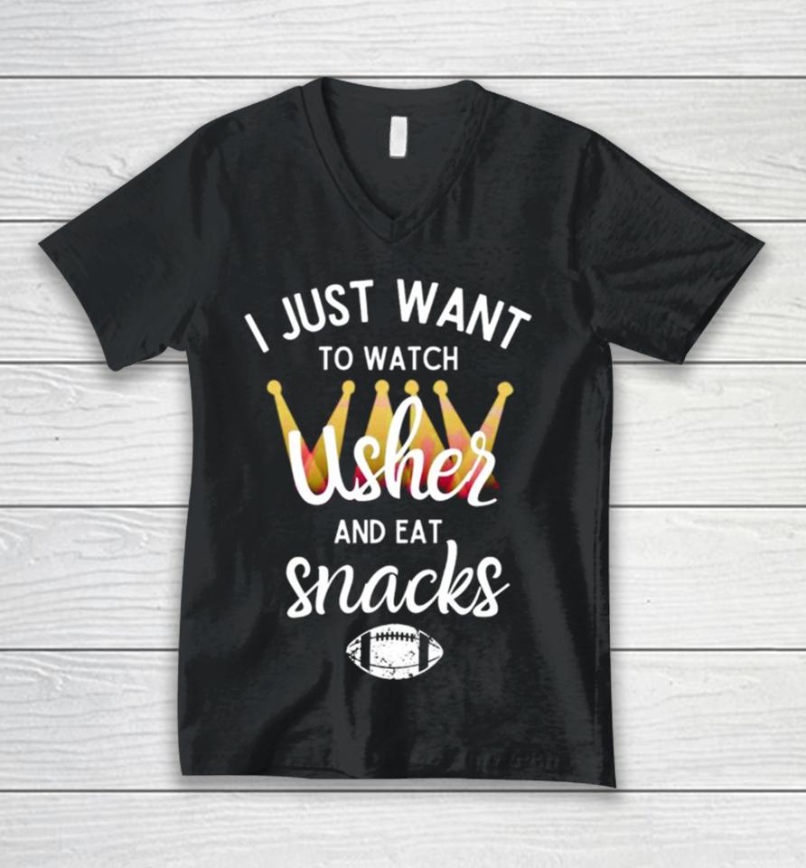 I Just Want To Watch Usher And Eat Snacks Unisex V-Neck T-Shirt