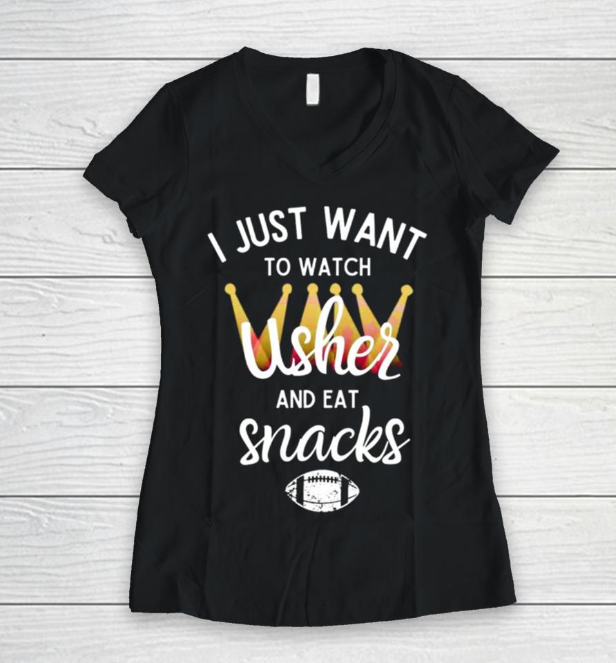 I Just Want To Watch Usher And Eat Snacks Women V-Neck T-Shirt
