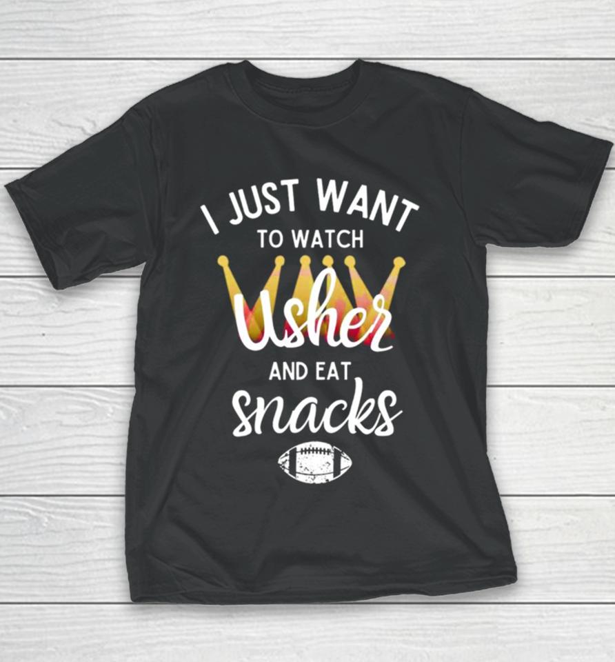 I Just Want To Watch Usher And Eat Snacks Youth T-Shirt