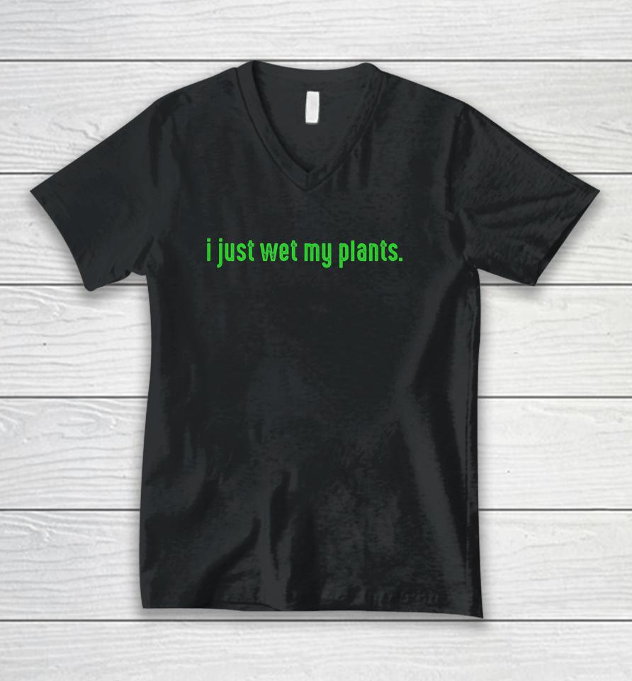 I Just Wet My Plants Gardening Unisex V-Neck T-Shirt