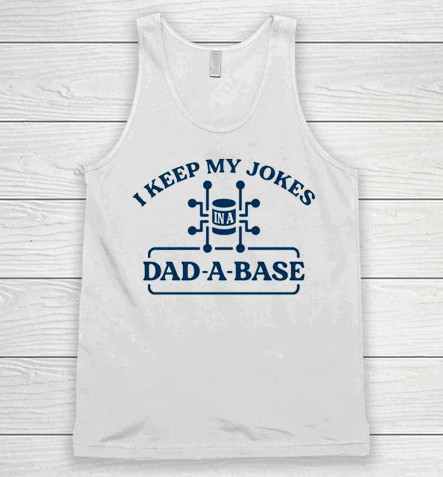 I Keep My Jokes In A Dad A Base Unisex Tank Top