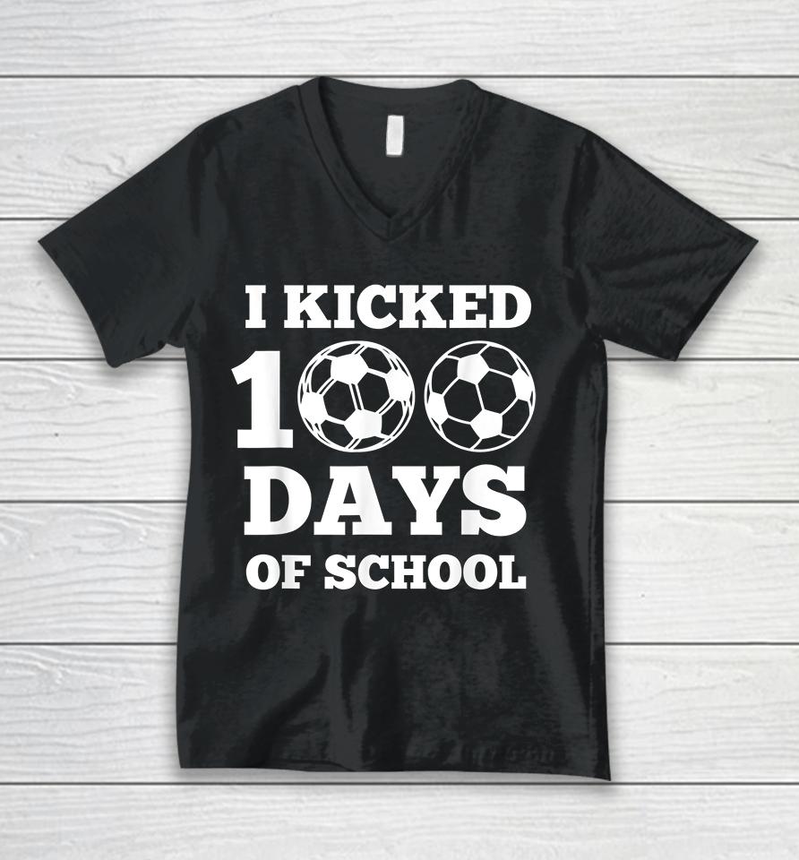 I Kicked 100 Days Of School Soccer  43Ar6Hxctkef Unisex V-Neck T-Shirt