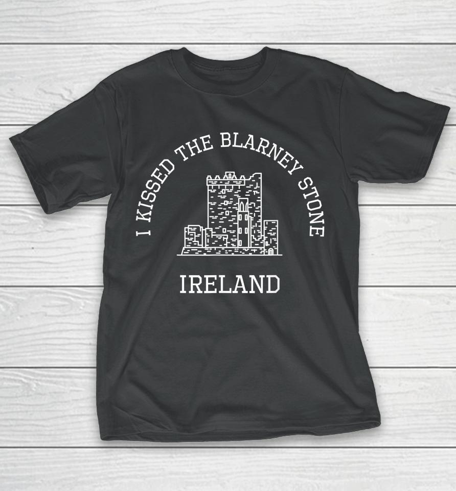 I Kissed The Blarney Stone Ireland T-Shirt