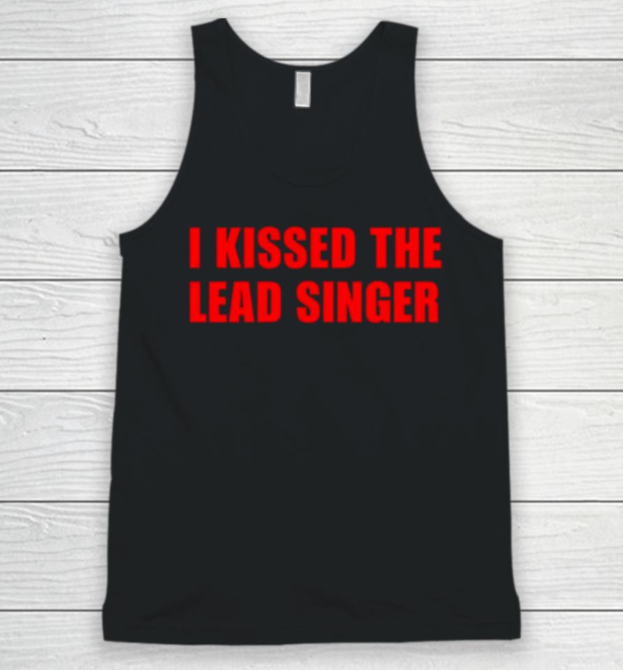 I Kissed The Lead Singer Unisex Tank Top