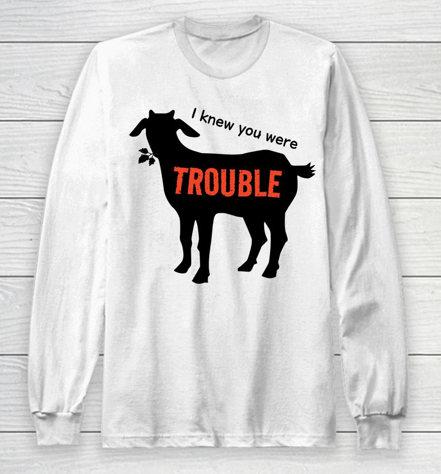 I Knew You Were Trouble Long Sleeve T-Shirt