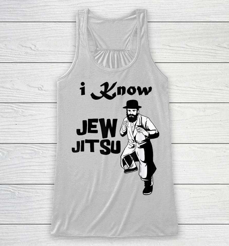 I Know Jew Jitsu Rabbi Horah Dance Jiu Jitsu Jewish Man Racerback Tank