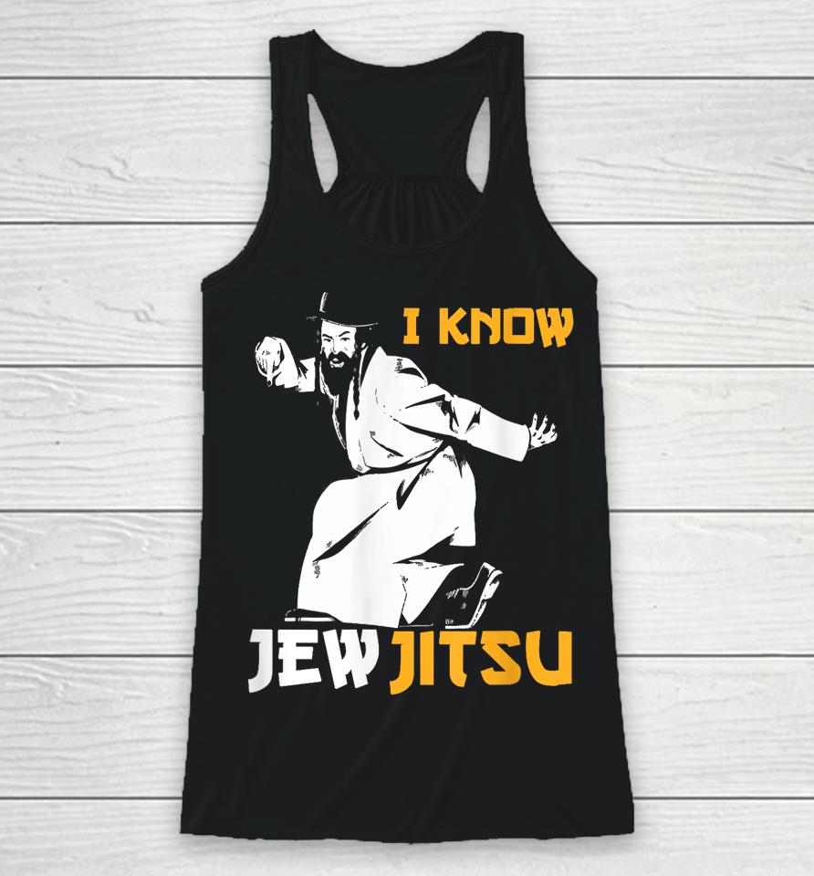 I Know Jew Jitsu Racerback Tank