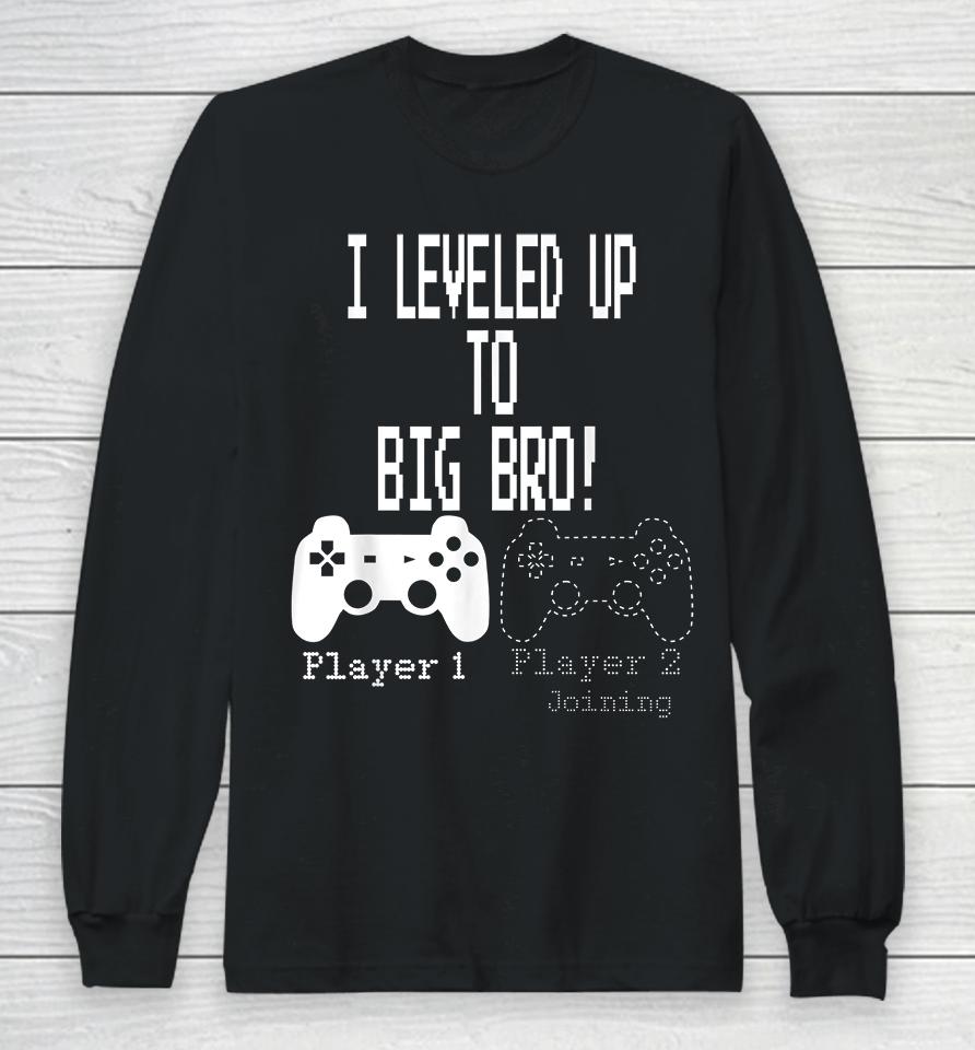 I Leveled Up To Big Bro Gamer New Brother Long Sleeve T-Shirt