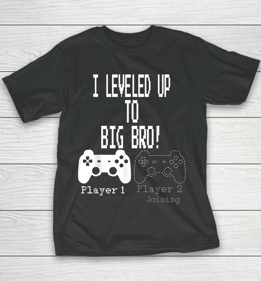 I Leveled Up To Big Bro Gamer New Brother Youth T-Shirt