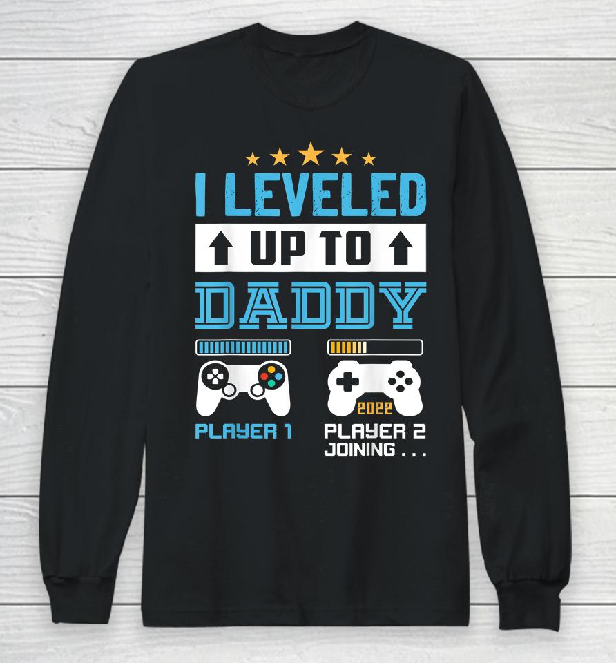 I Leveled Up To Daddy Soon To Be Dad Long Sleeve T-Shirt